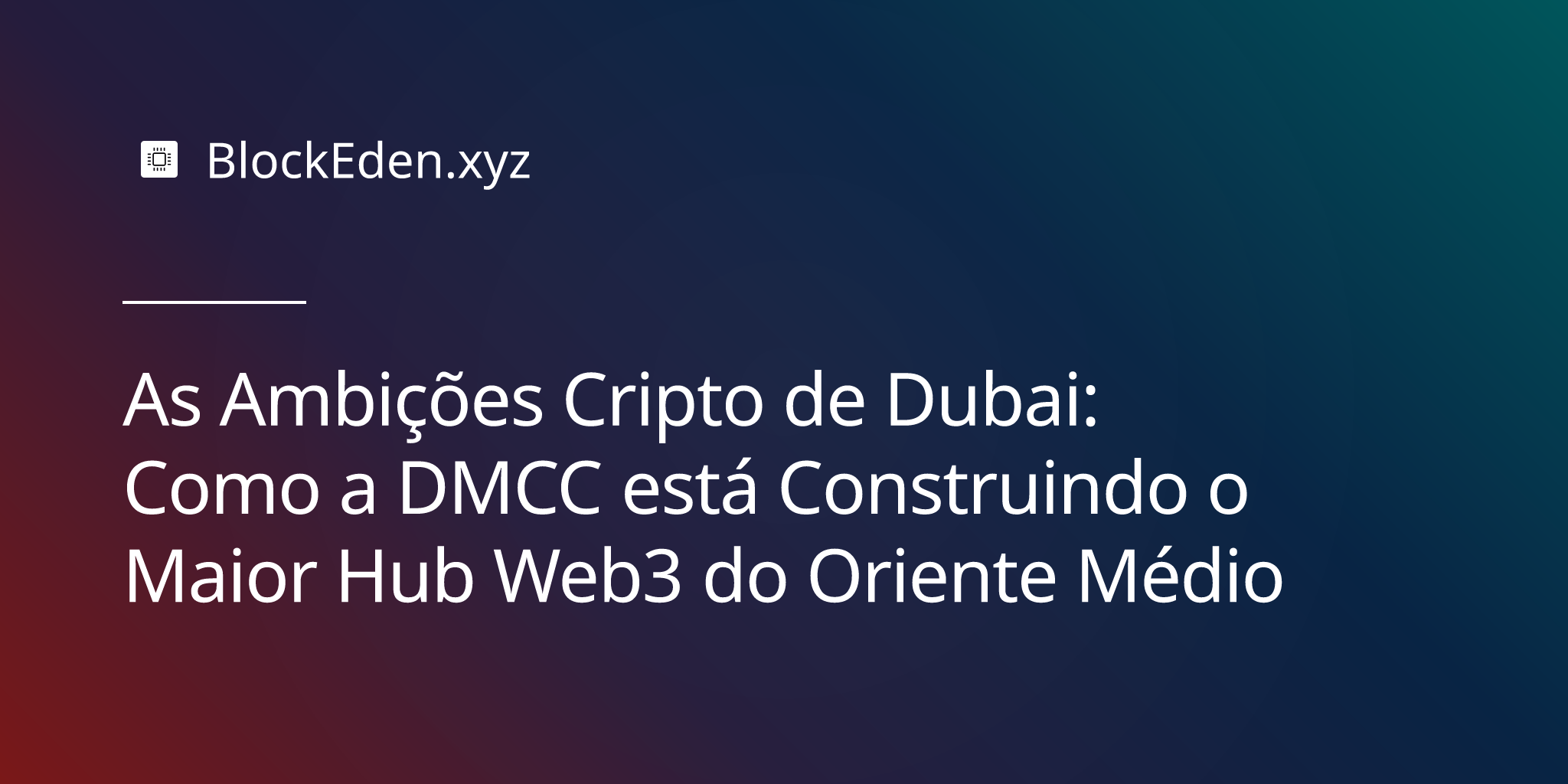 As Ambições Cripto de Dubai: Como a DMCC está Construindo o Maior Hub Web3 do Oriente Médio