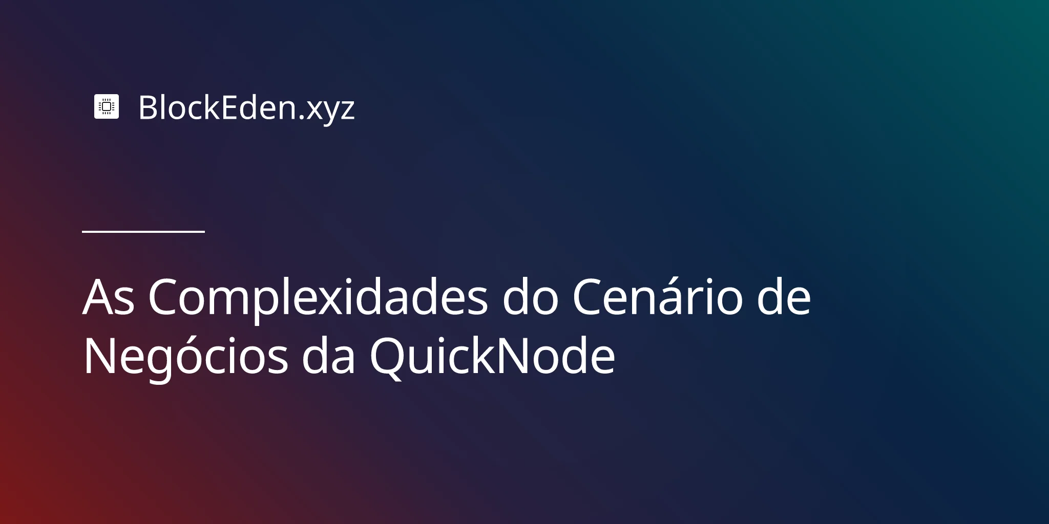 As Complexidades do Cenário de Negócios da QuickNode