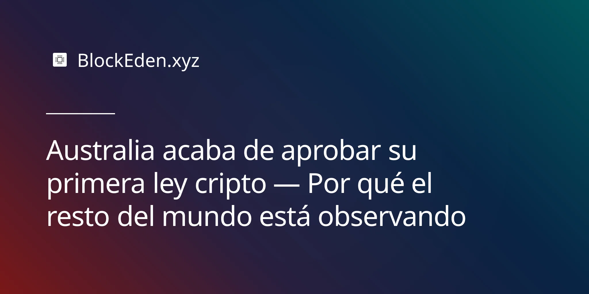 Australia acaba de aprobar su primera ley cripto — Por qué el resto del mundo está observando