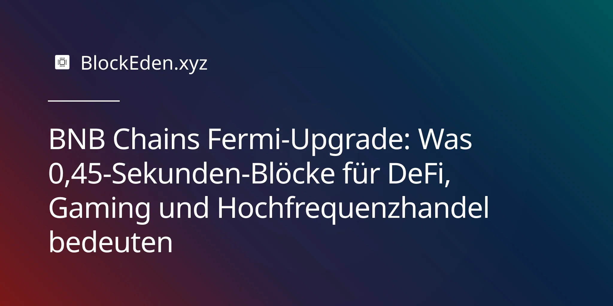 BNB Chains Fermi-Upgrade: Was 0,45-Sekunden-Blöcke für DeFi, Gaming und Hochfrequenzhandel bedeuten
