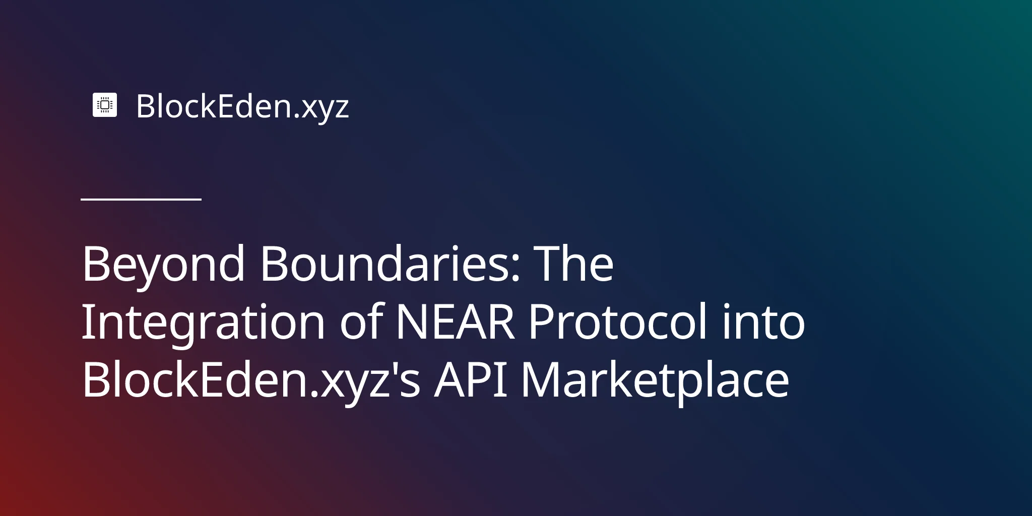 Beyond Boundaries: The Integration of NEAR Protocol into BlockEden.xyz's API Marketplace