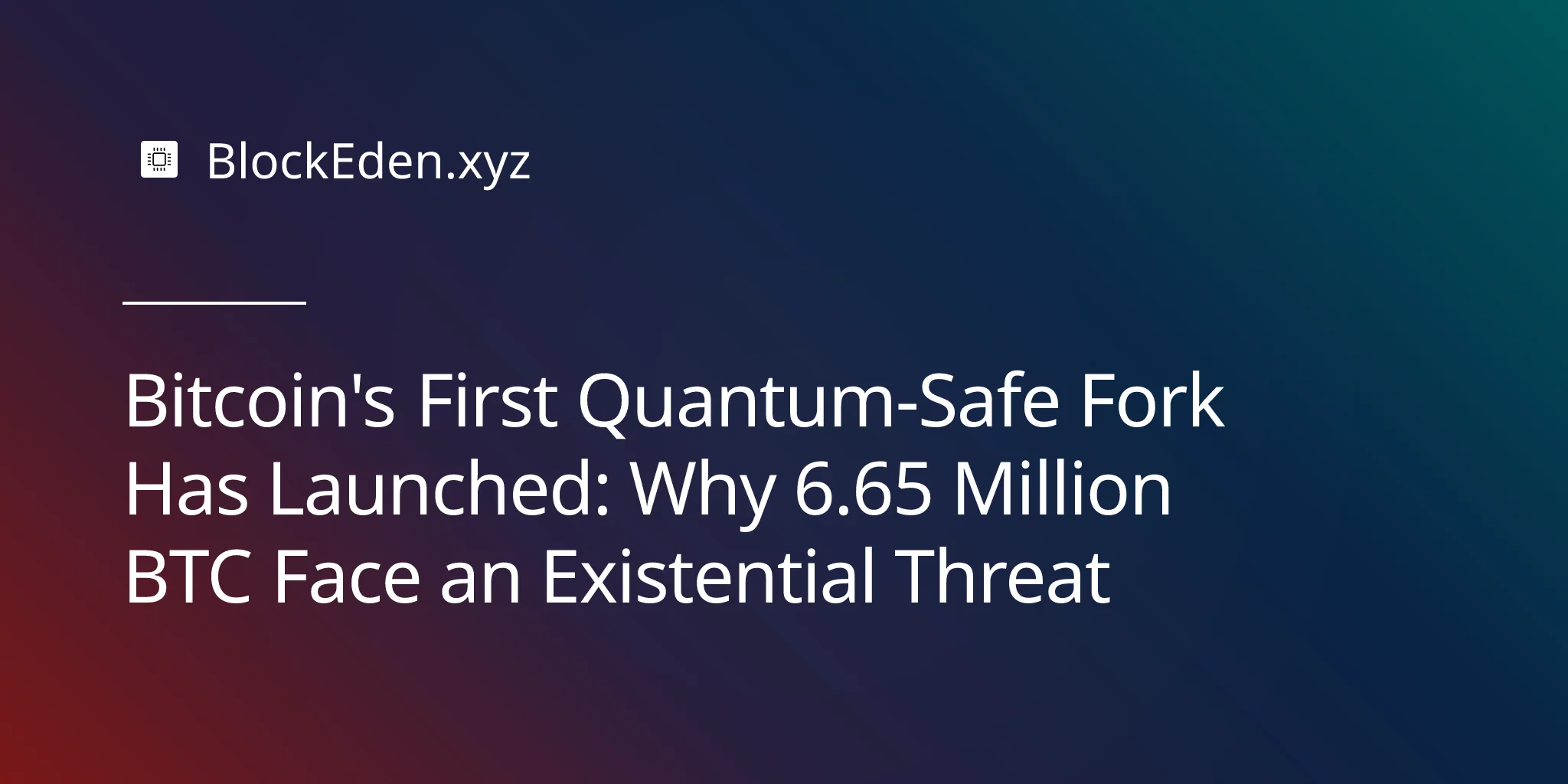 Bitcoin's First Quantum-Safe Fork Has Launched: Why 6.65 Million BTC Face an Existential Threat