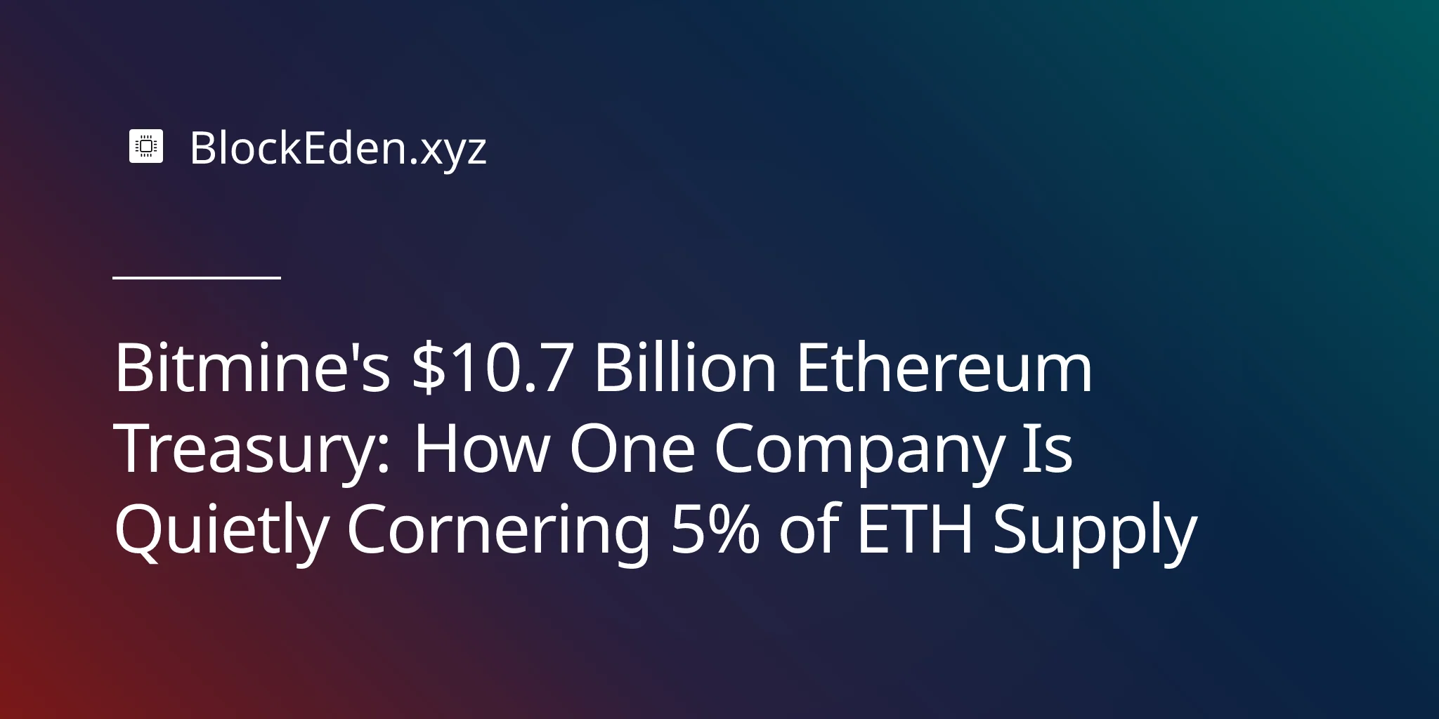 Bitmine's $10.7 Billion Ethereum Treasury: How One Company Is Quietly Cornering 5% of ETH Supply