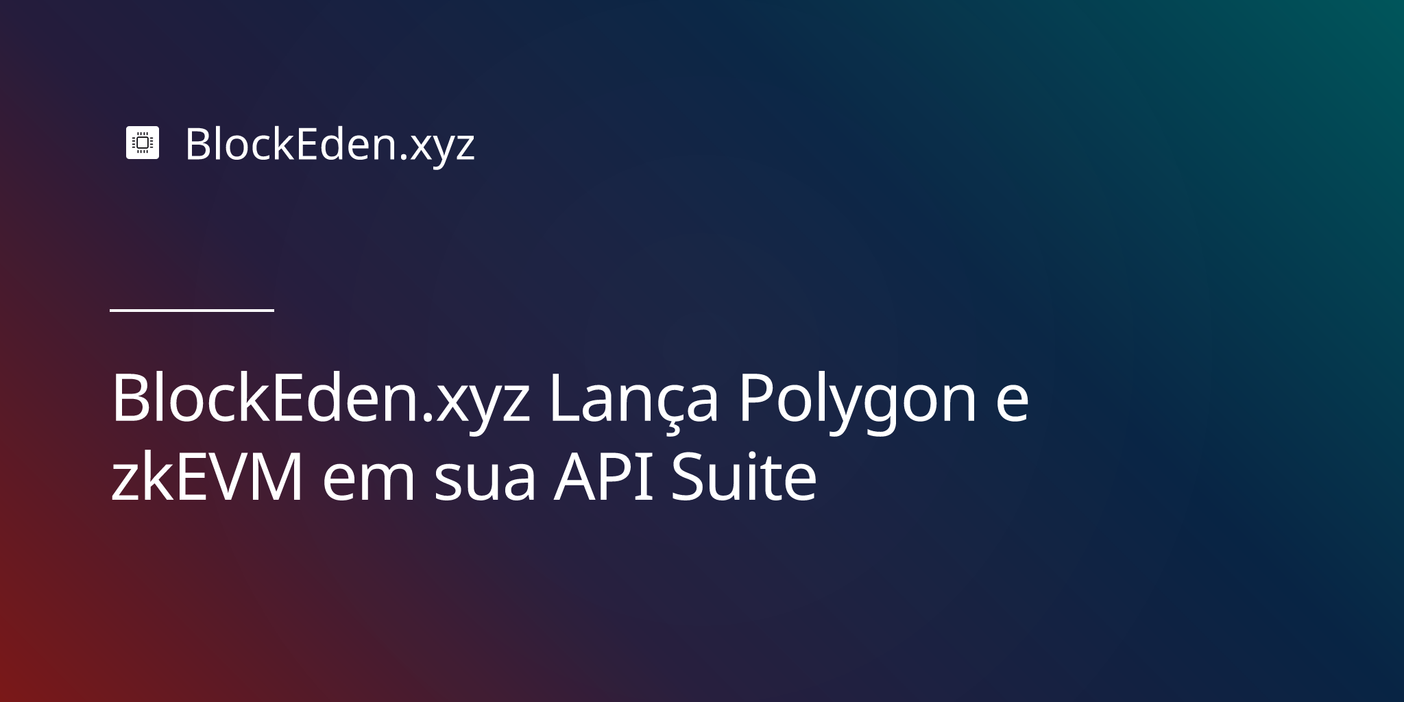 BlockEden.xyz Lança Polygon e zkEVM em sua API Suite