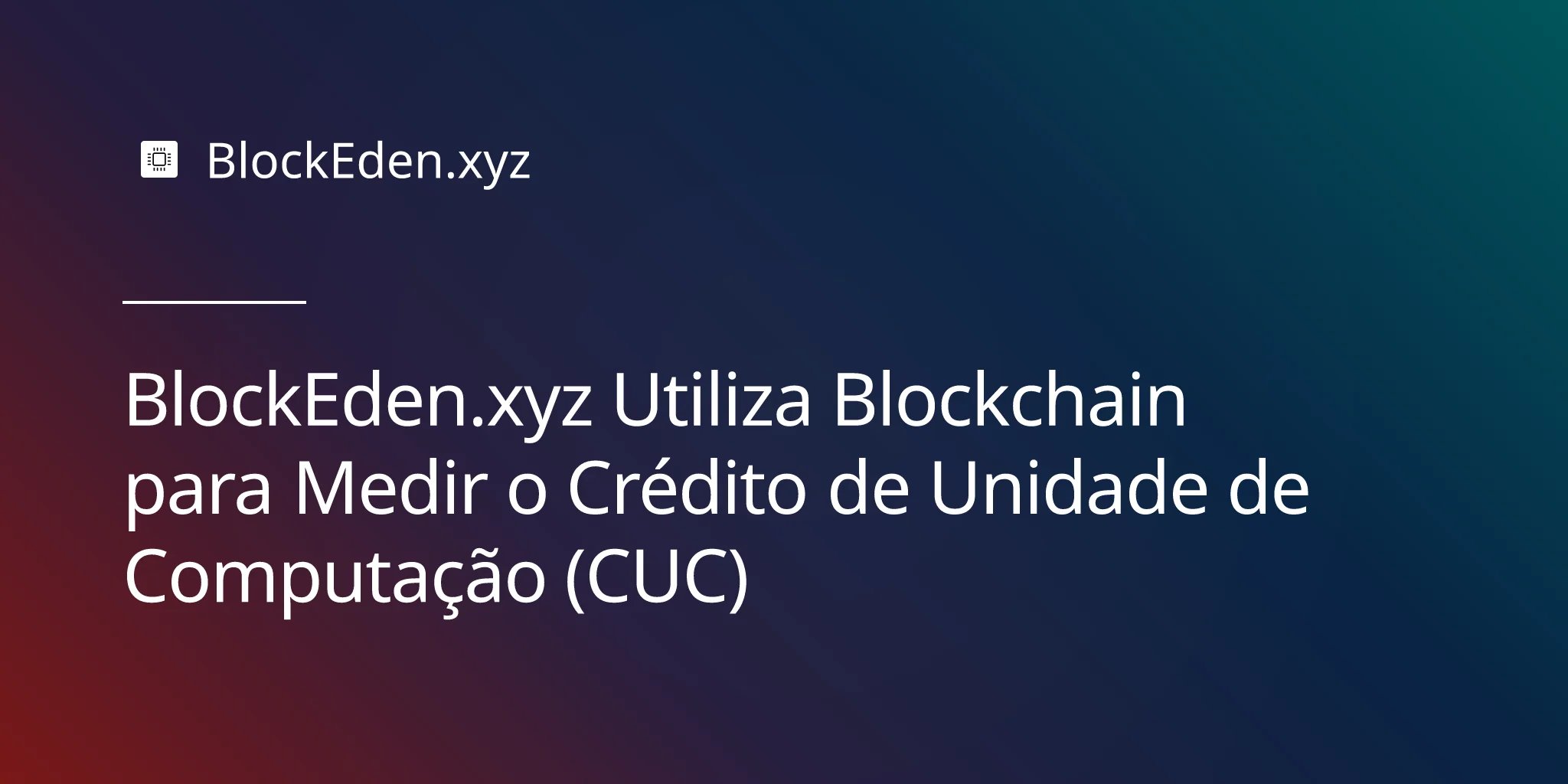 BlockEden.xyz Utiliza Blockchain para Medir o Crédito de Unidade de Computação (CUC)