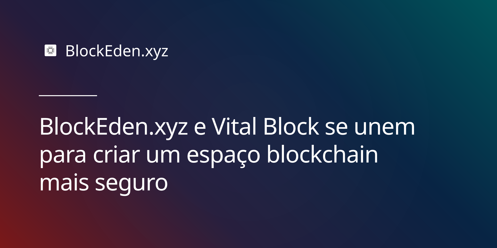 BlockEden.xyz e Vital Block se unem para criar um espaço blockchain mais seguro
