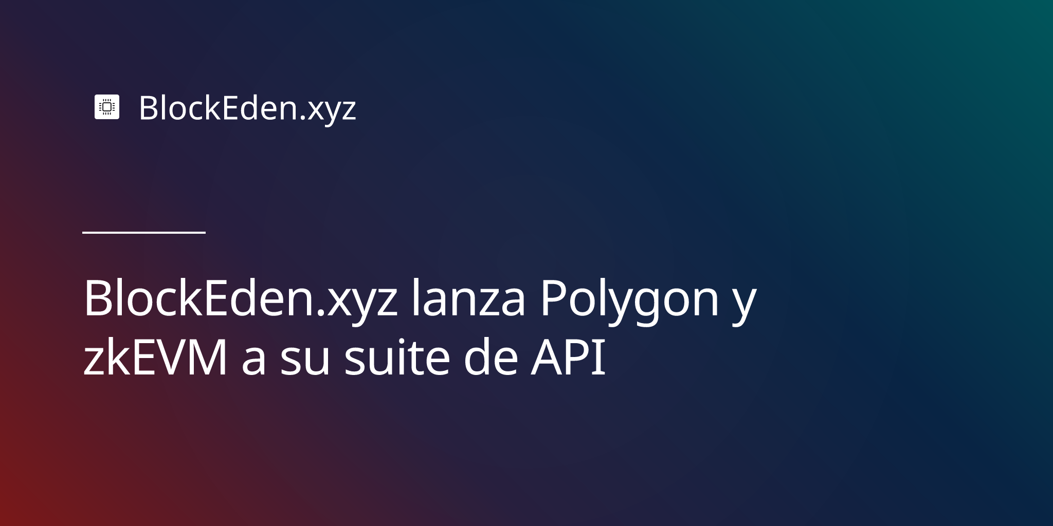 BlockEden.xyz lanza Polygon y zkEVM a su suite de API