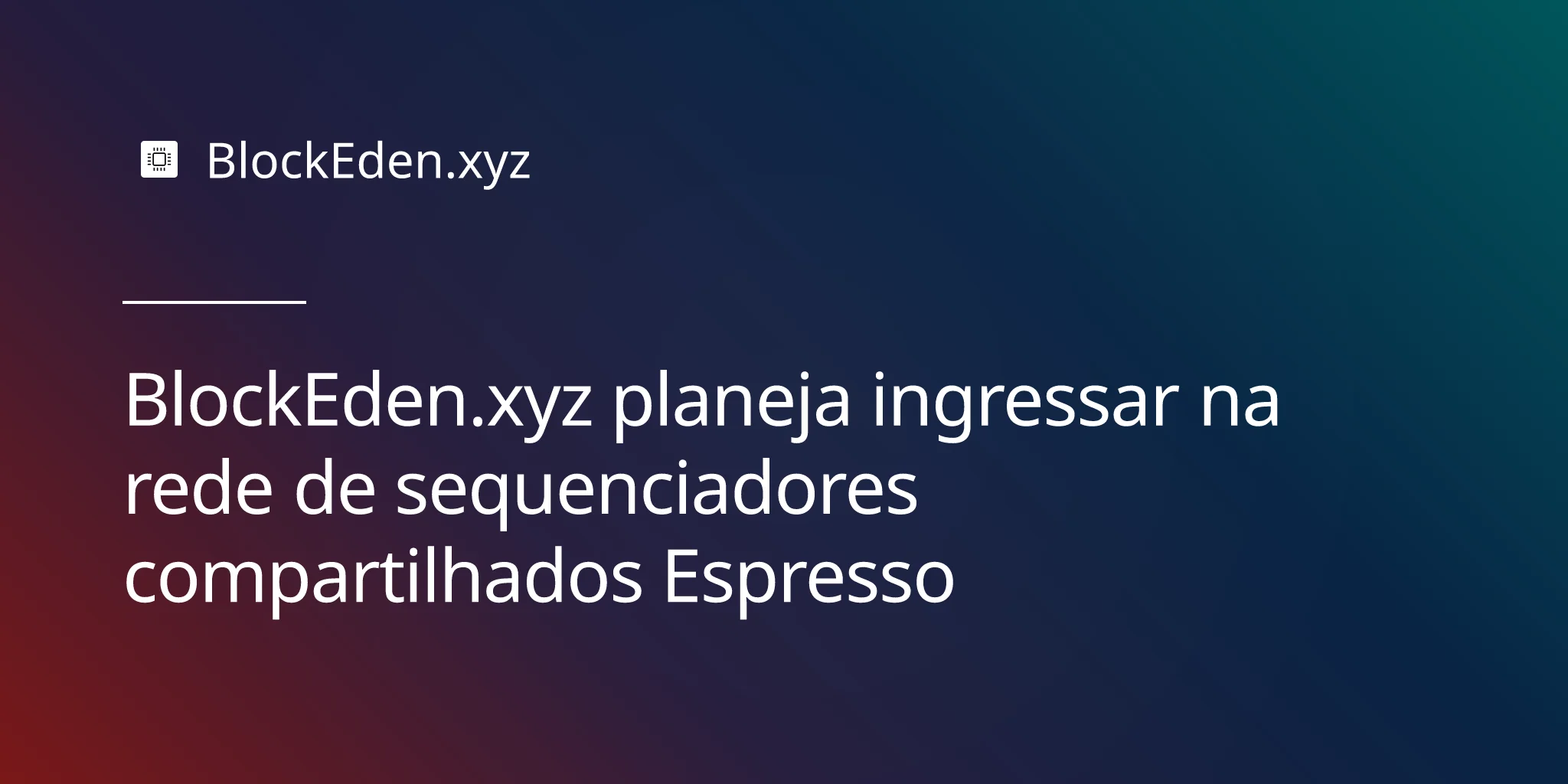 BlockEden.xyz planeja ingressar na rede de sequenciadores compartilhados Espresso