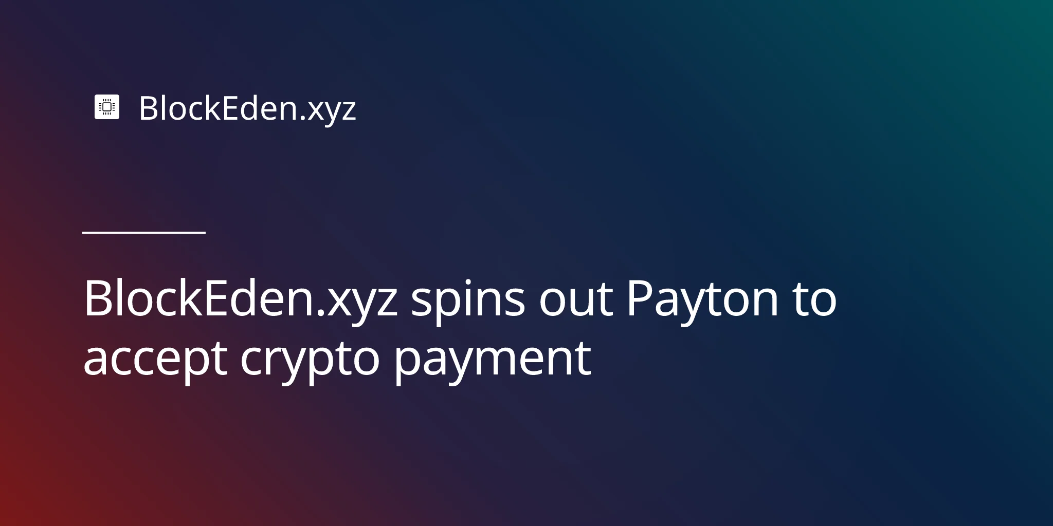 BlockEden.xyz spins out Payton to accept crypto payment