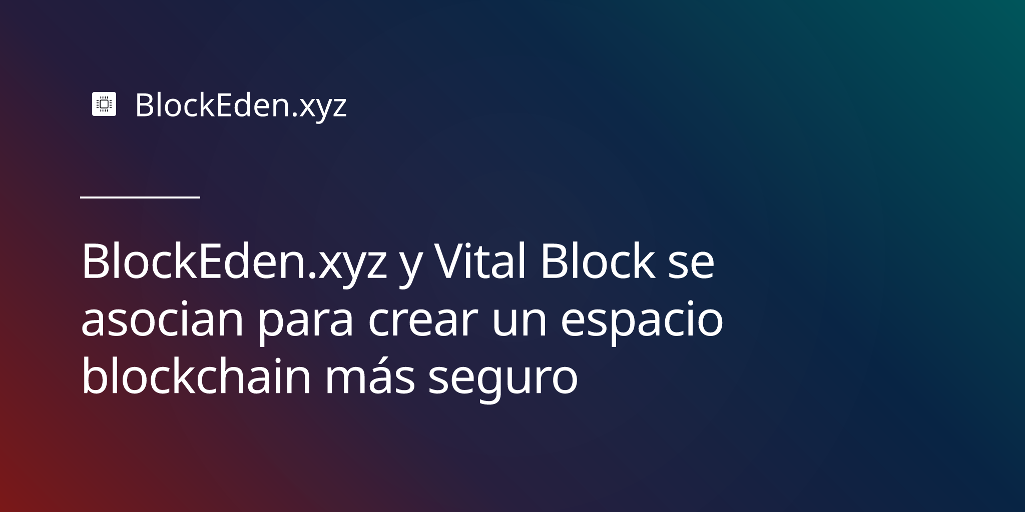 BlockEden.xyz y Vital Block se asocian para crear un espacio blockchain más seguro