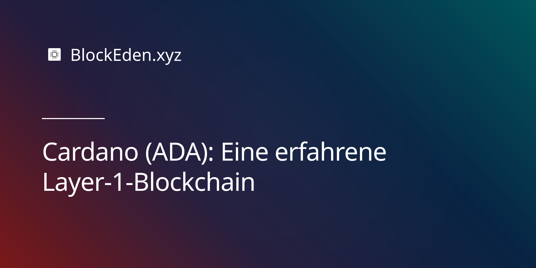 Cardano (ADA): Eine erfahrene Layer-1-Blockchain