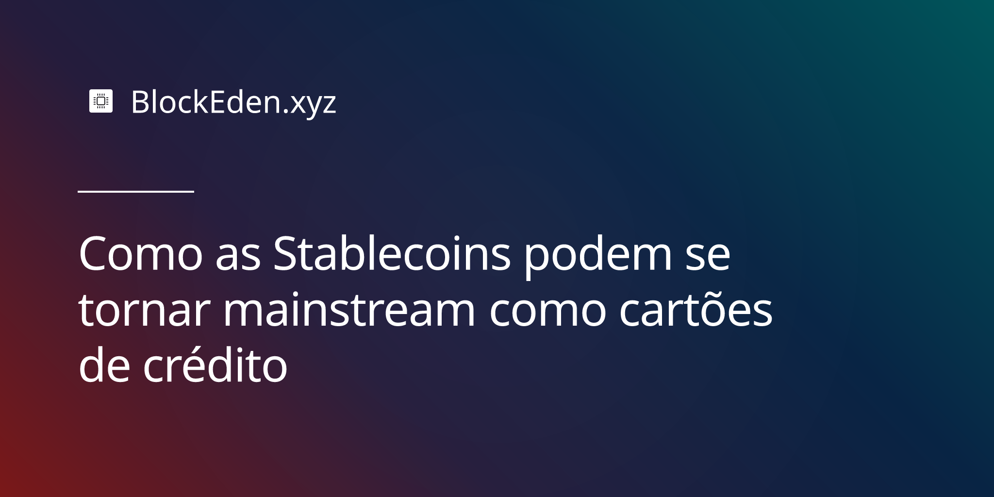 Como as Stablecoins podem se tornar mainstream como cartões de crédito