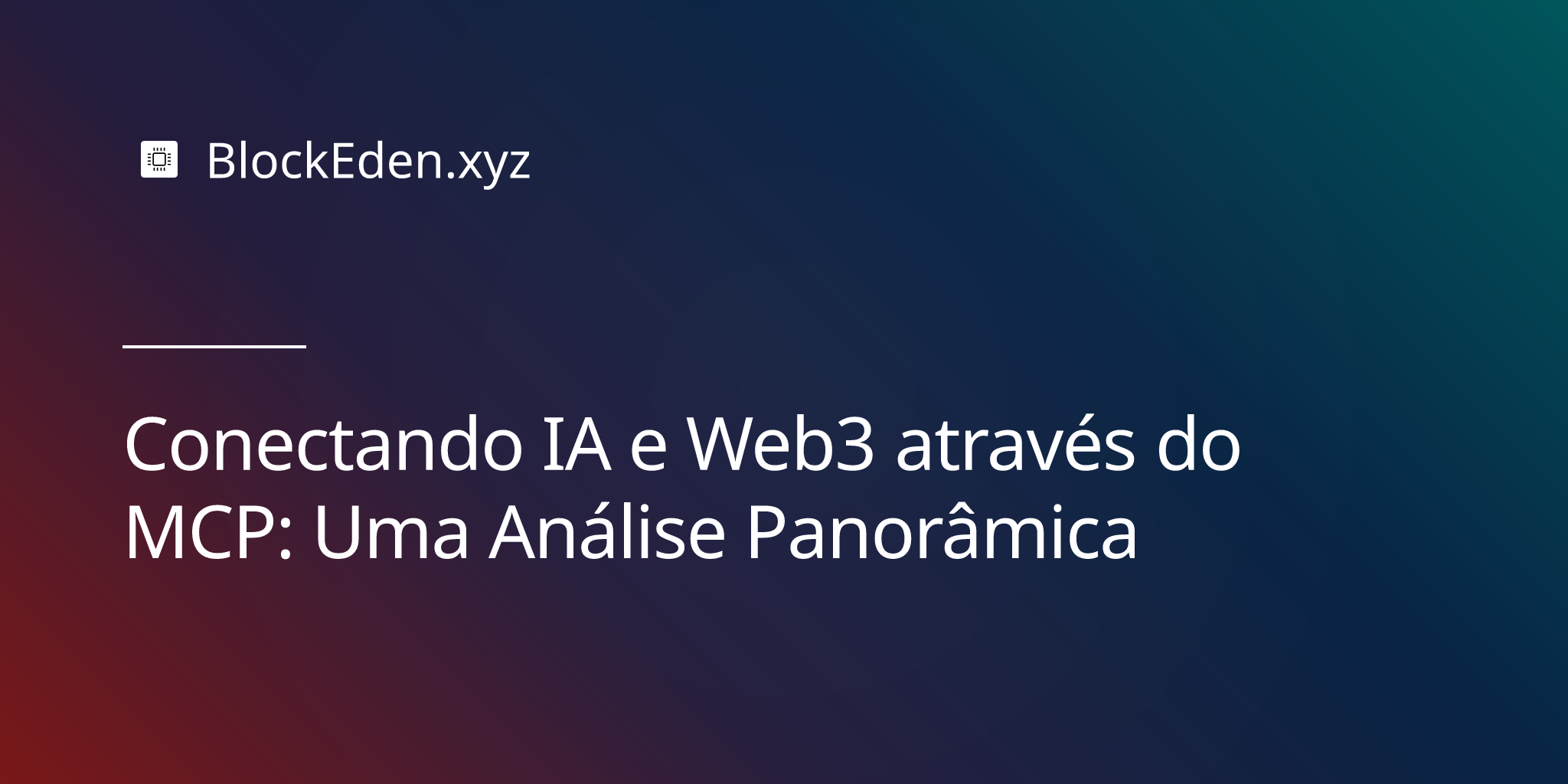 Conectando IA e Web3 através do MCP: Uma Análise Panorâmica