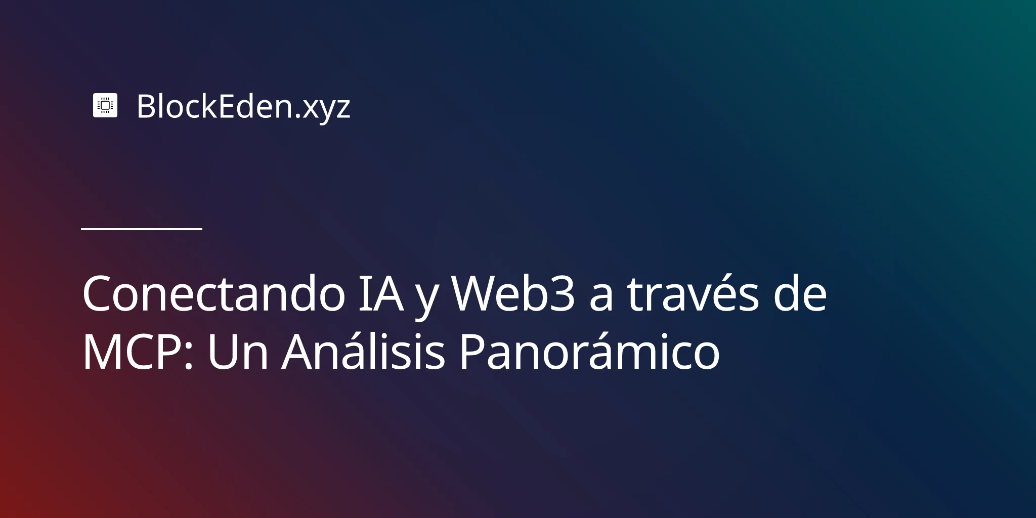 Conectando IA y Web3 a través de MCP: Un Análisis Panorámico