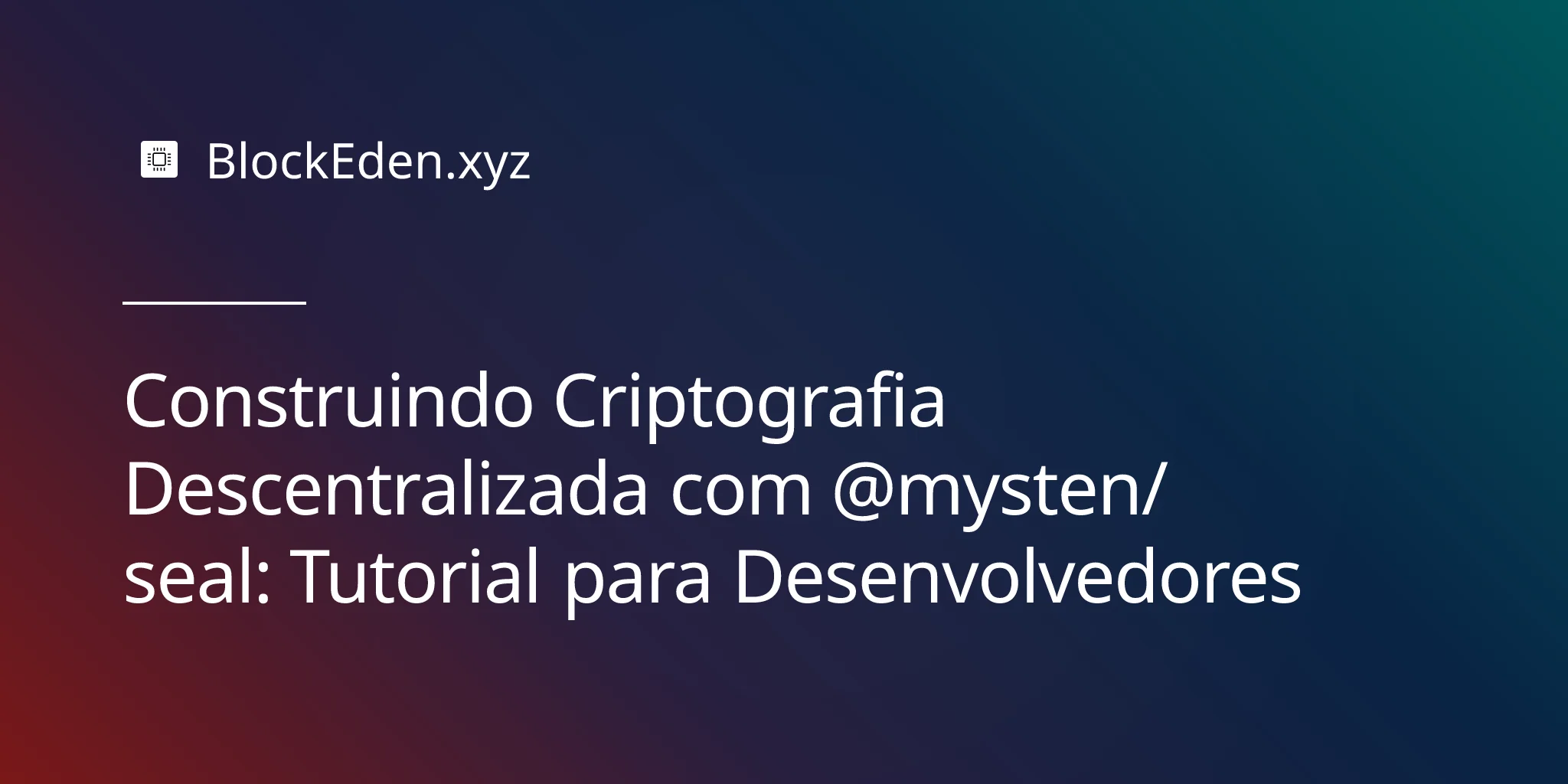Construindo Criptografia Descentralizada com @mysten/seal: Tutorial para Desenvolvedores