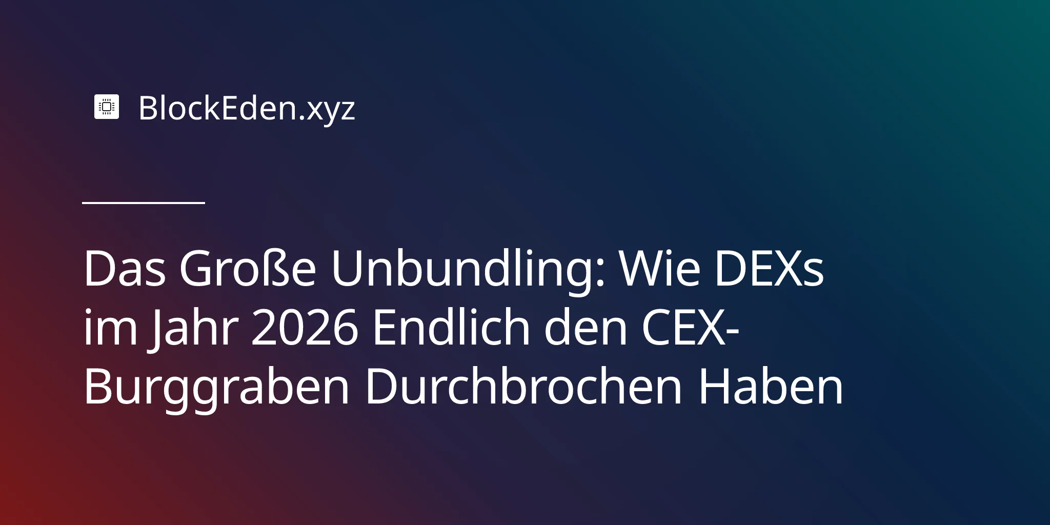 Das Große Unbundling: Wie DEXs im Jahr 2026 Endlich den CEX-Burggraben Durchbrochen Haben