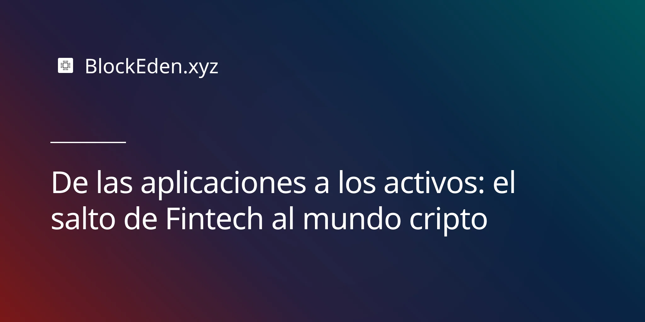 De las aplicaciones a los activos: el salto de Fintech al mundo cripto