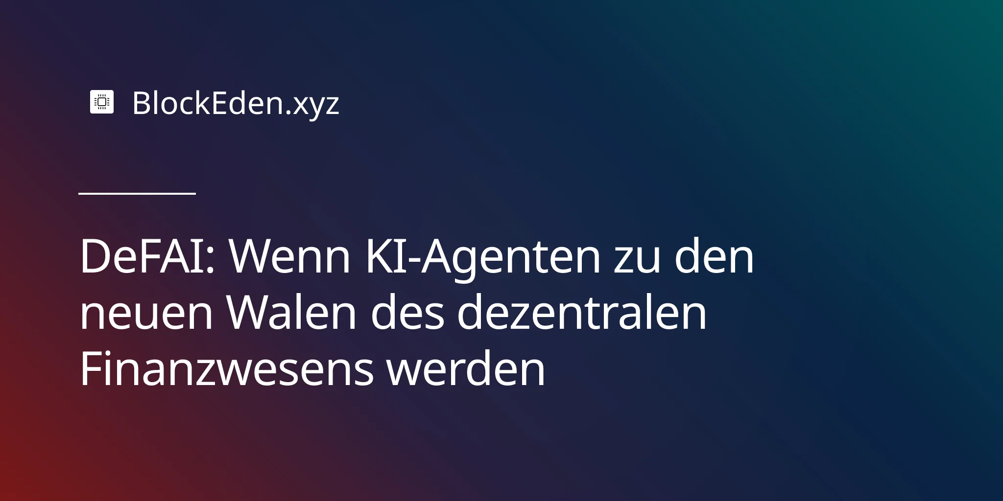 DeFAI: Wenn KI-Agenten zu den neuen Walen des dezentralen Finanzwesens werden