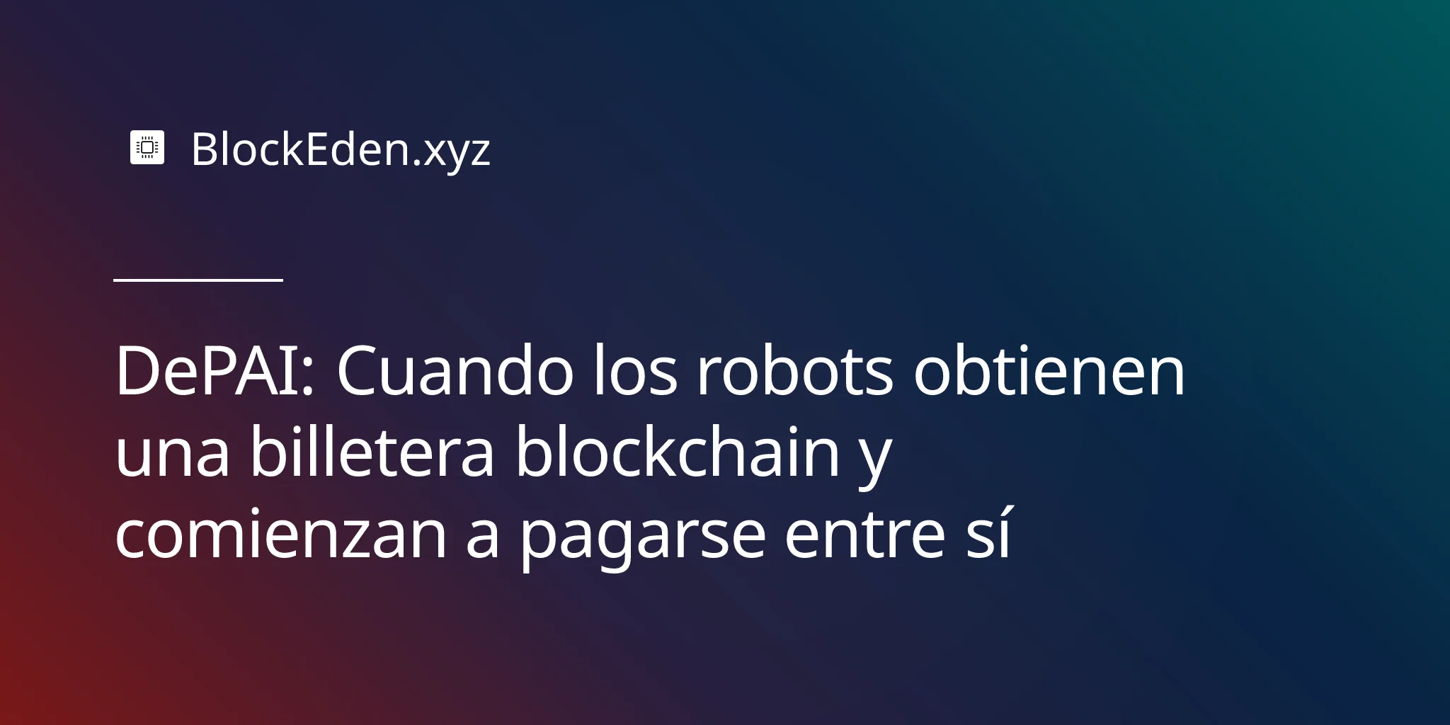 DePAI: Cuando los robots obtienen una billetera blockchain y comienzan a pagarse entre sí