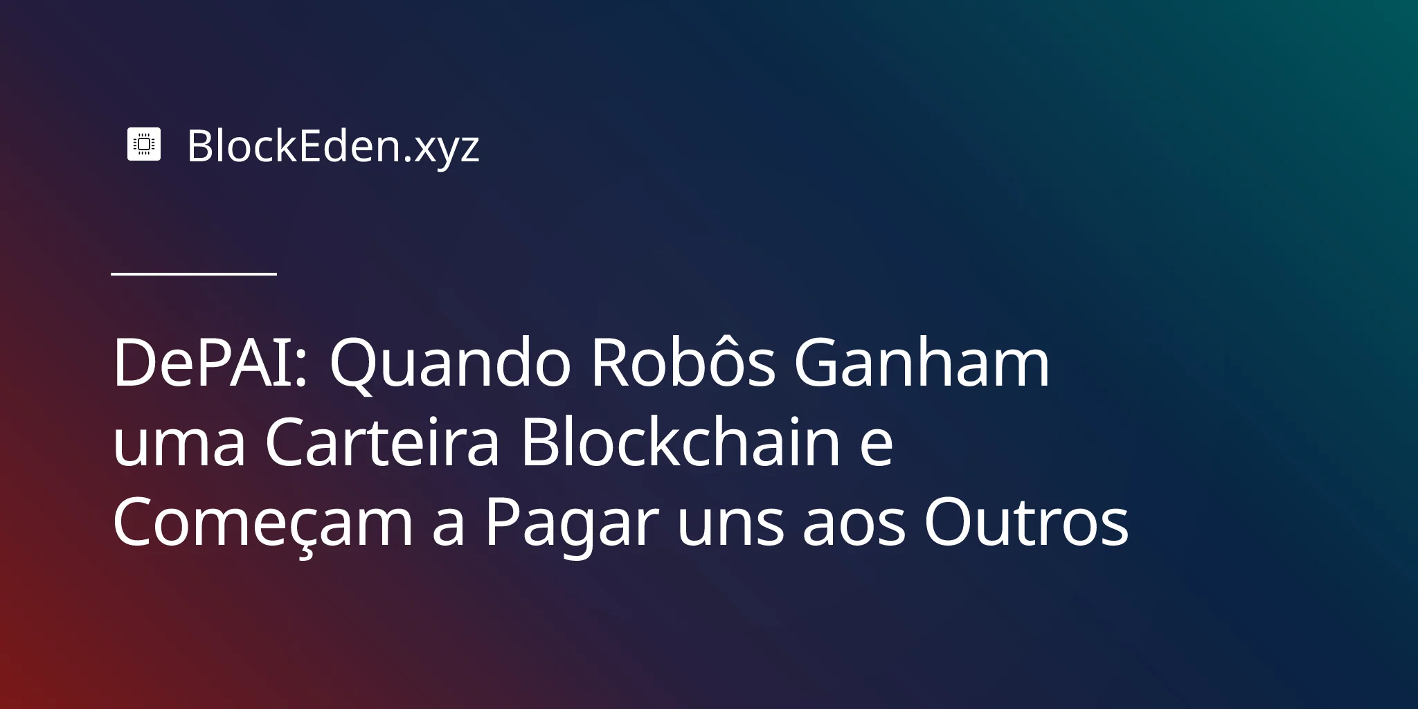 DePAI: Quando Robôs Ganham uma Carteira Blockchain e Começam a Pagar uns aos Outros