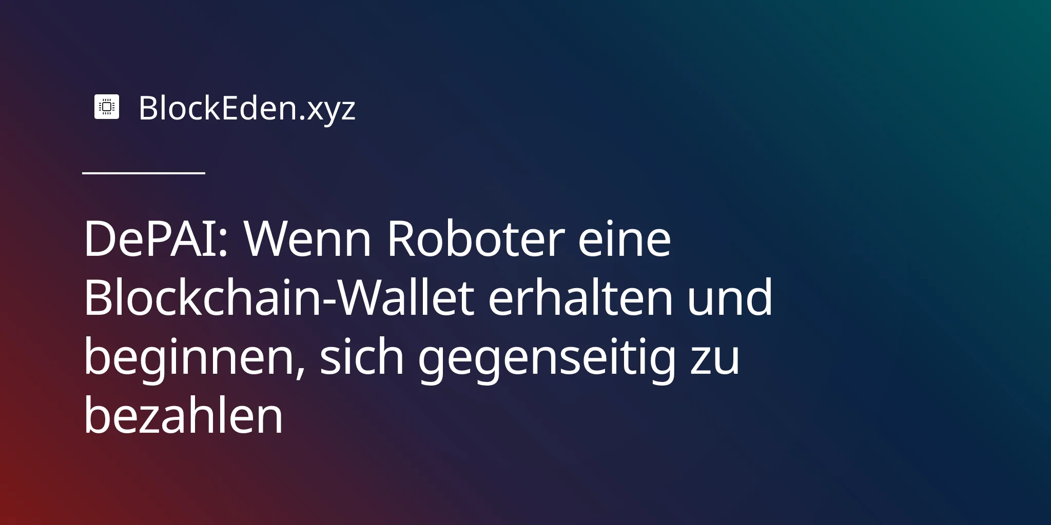DePAI: Wenn Roboter eine Blockchain-Wallet erhalten und beginnen, sich gegenseitig zu bezahlen