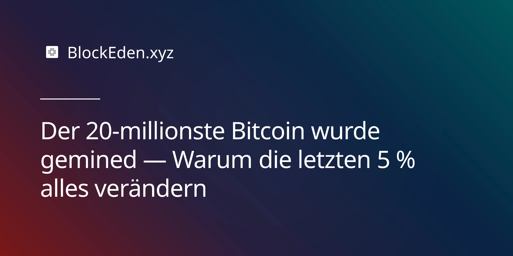 Der 20-millionste Bitcoin wurde gemined — Warum die letzten 5 % alles verändern