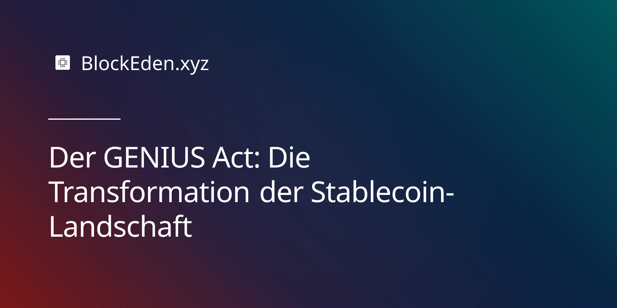 Der GENIUS Act: Die Transformation der Stablecoin-Landschaft
