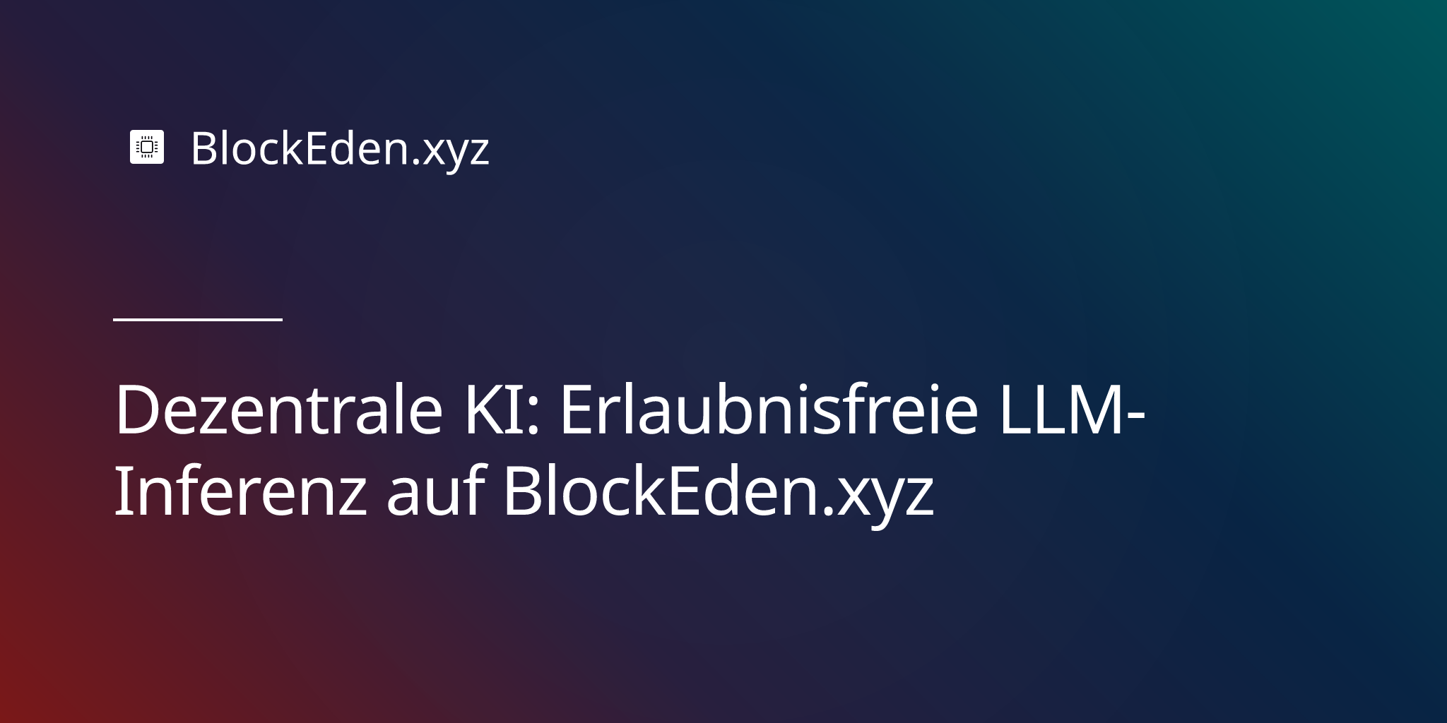 Dezentrale KI: Erlaubnisfreie LLM-Inferenz auf BlockEden.xyz