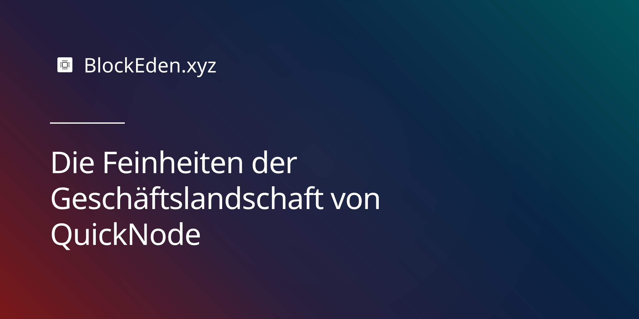 Die Feinheiten der Geschäftslandschaft von QuickNode