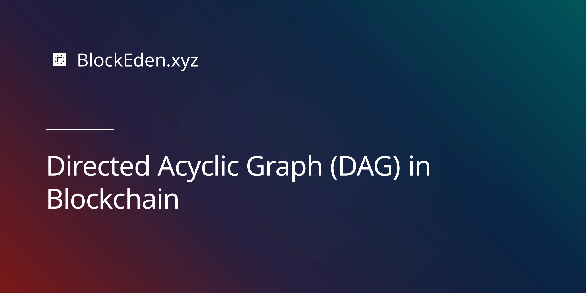 Directed Acyclic Graph (DAG) in Blockchain