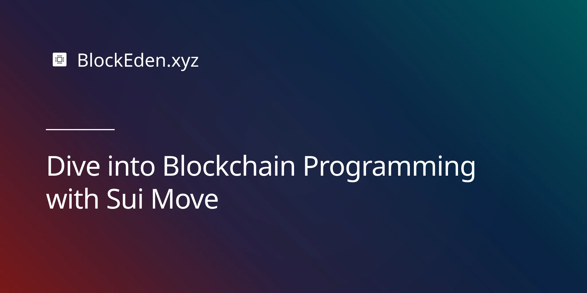 Dive into Blockchain Programming with Sui Move