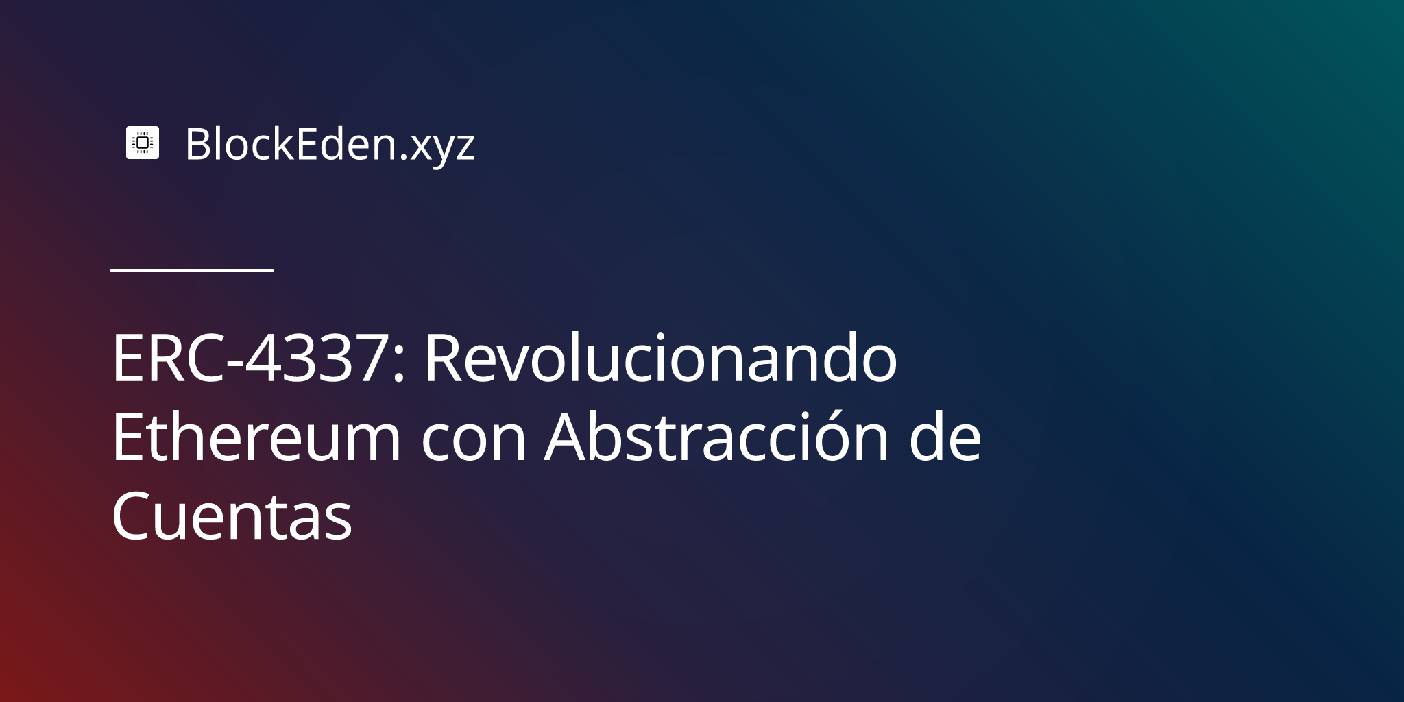 ERC-4337: Revolucionando Ethereum con Abstracción de Cuentas