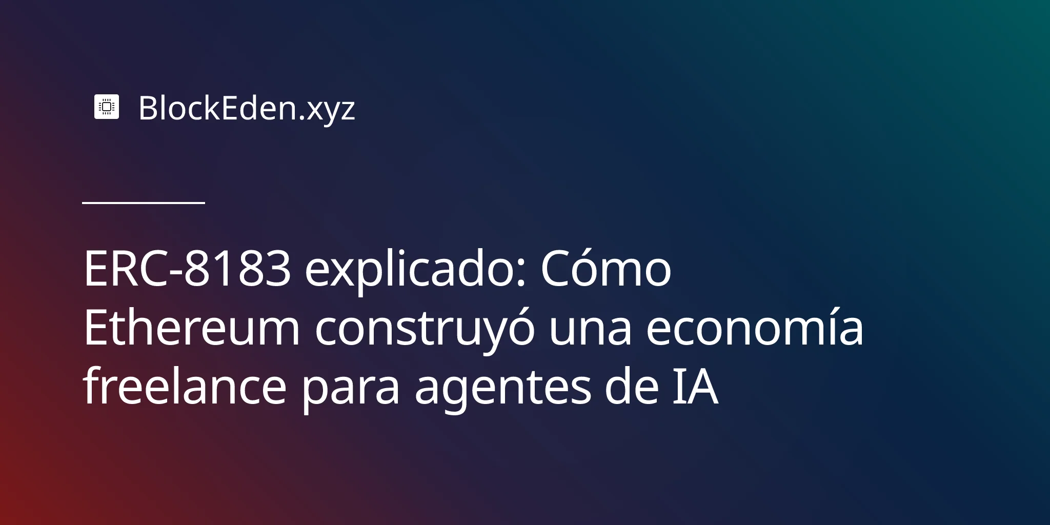 ERC-8183 explicado: Cómo Ethereum construyó una economía freelance para agentes de IA