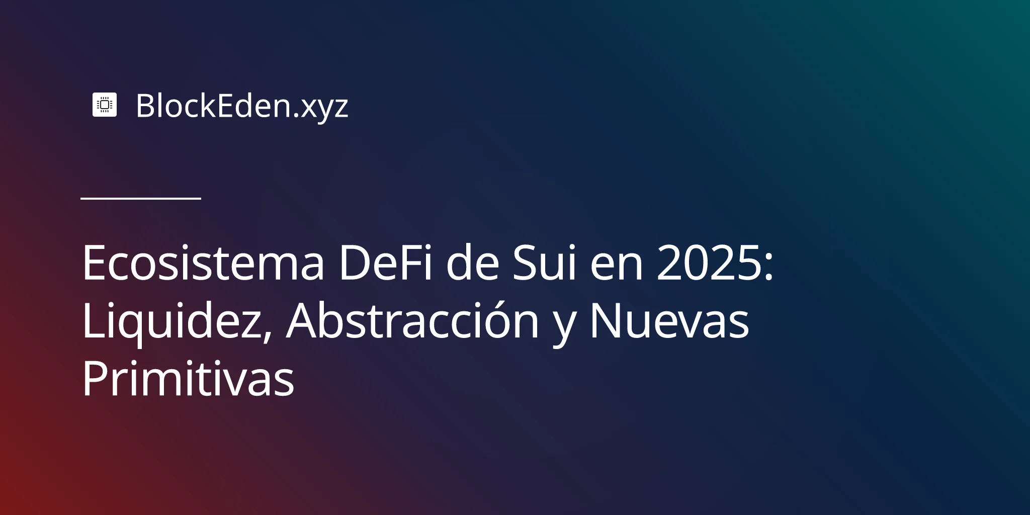 Ecosistema DeFi de Sui en 2025: Liquidez, Abstracción y Nuevas Primitivas