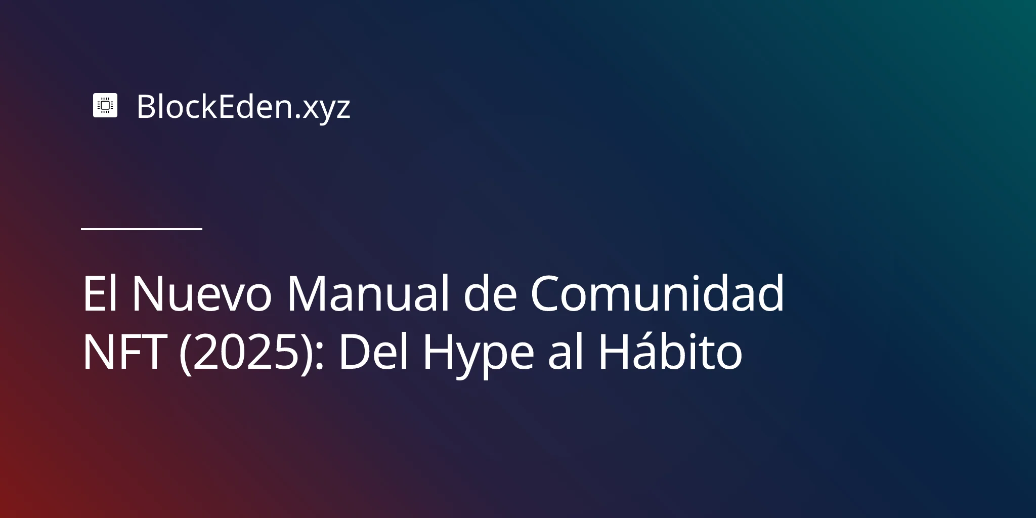 El Nuevo Manual de Comunidad NFT (2025): Del Hype al Hábito