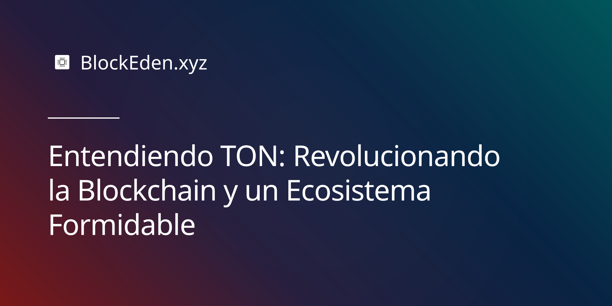 Entendiendo TON: Revolucionando la Blockchain y un Ecosistema Formidable
