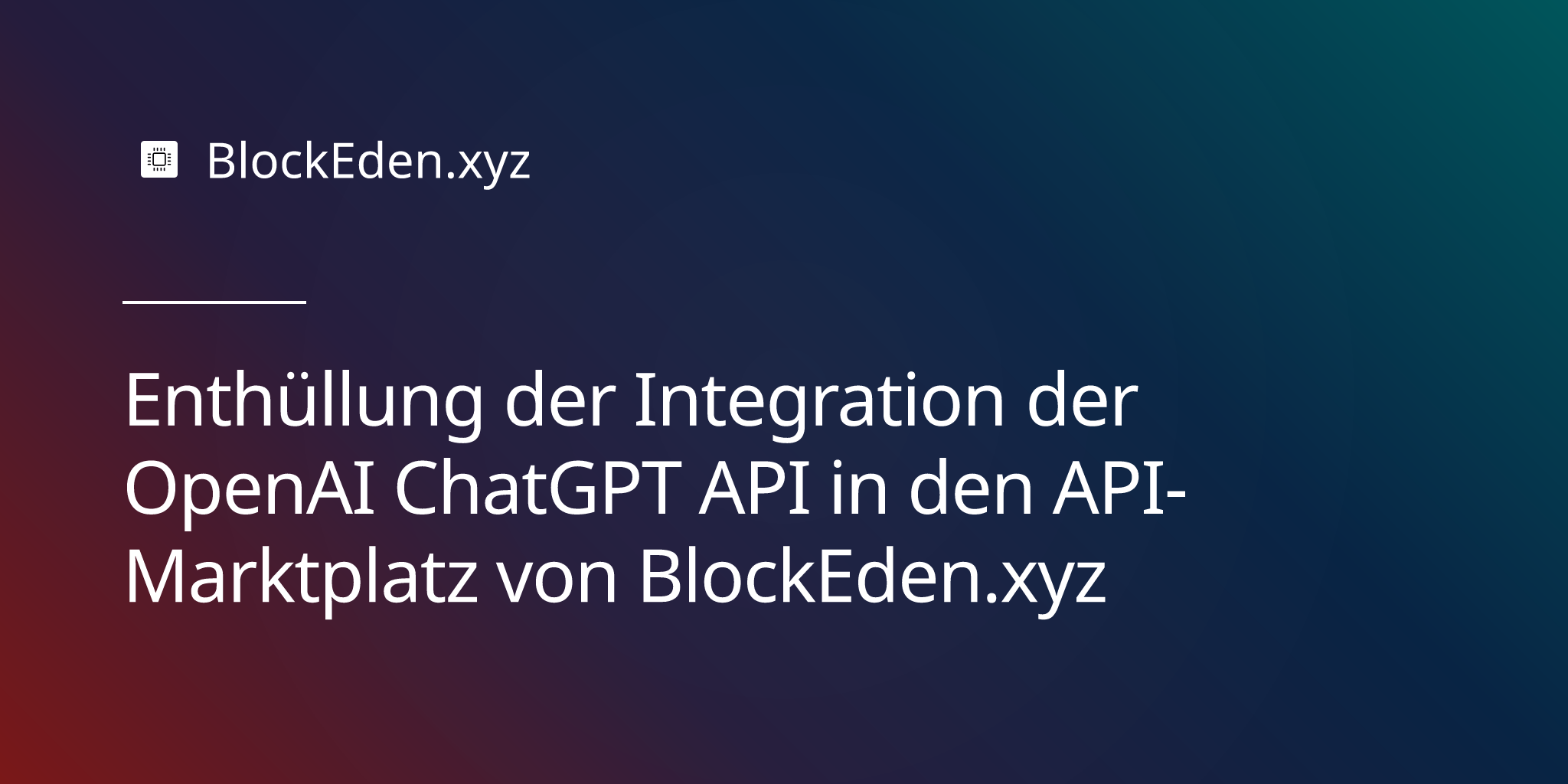 Enthüllung der Integration der OpenAI ChatGPT API in den API-Marktplatz von BlockEden.xyz