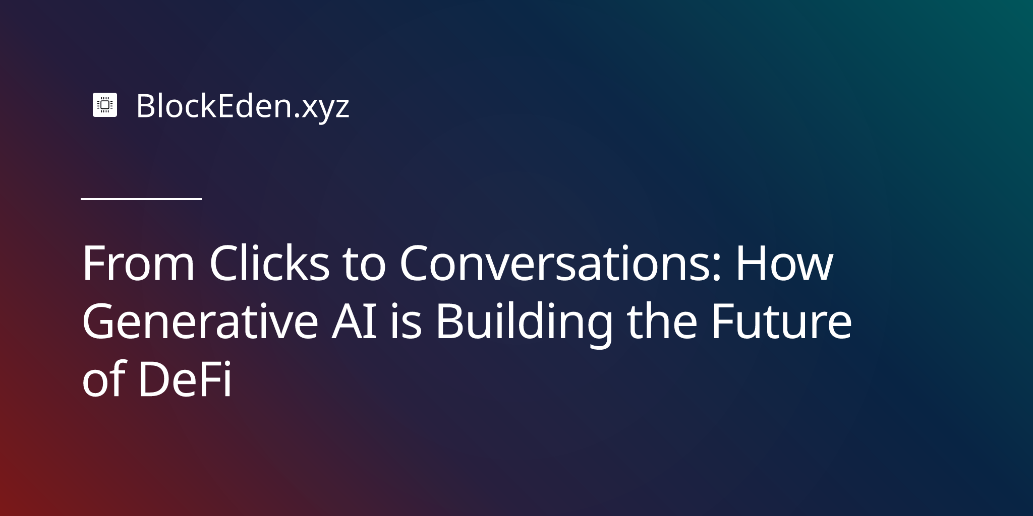 From Clicks to Conversations: How Generative AI is Building the Future of DeFi