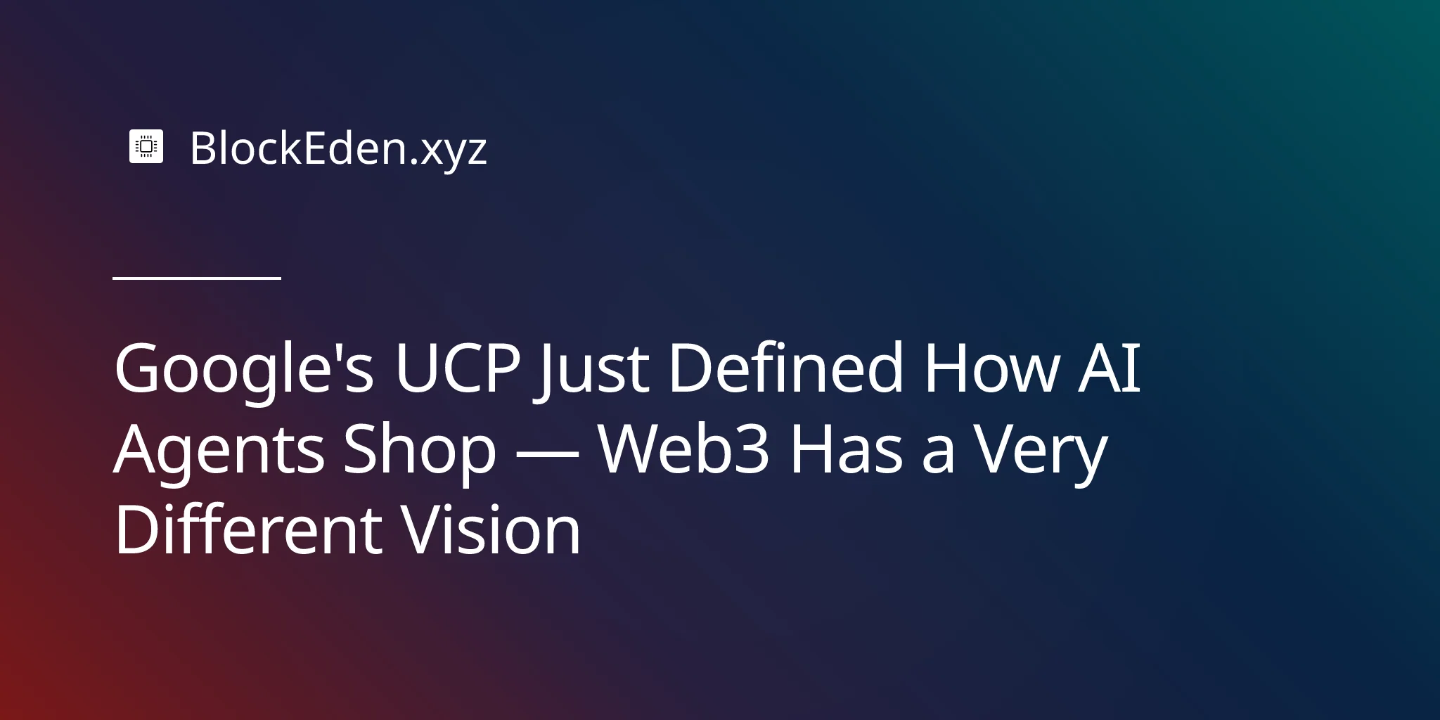 Google's UCP Just Defined How AI Agents Shop — Web3 Has a Very Different Vision