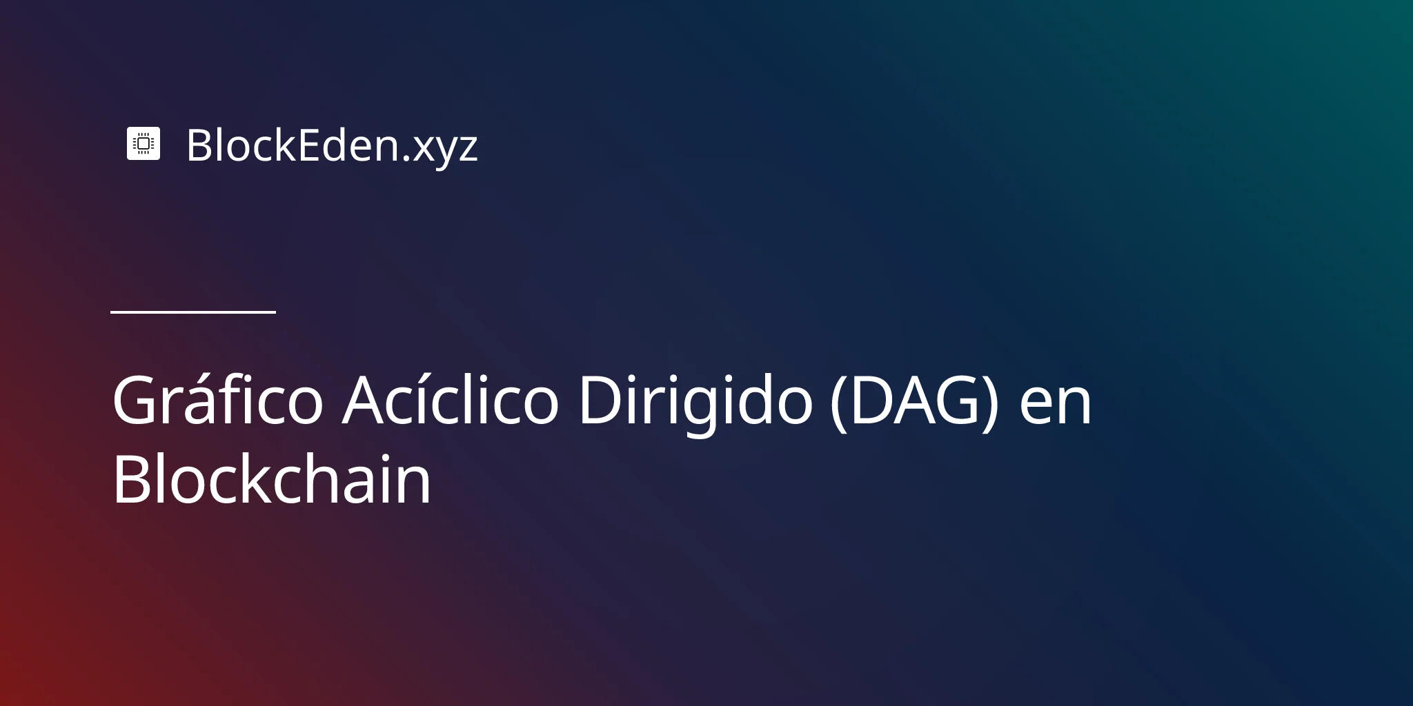 Gráfico Acíclico Dirigido (DAG) en Blockchain