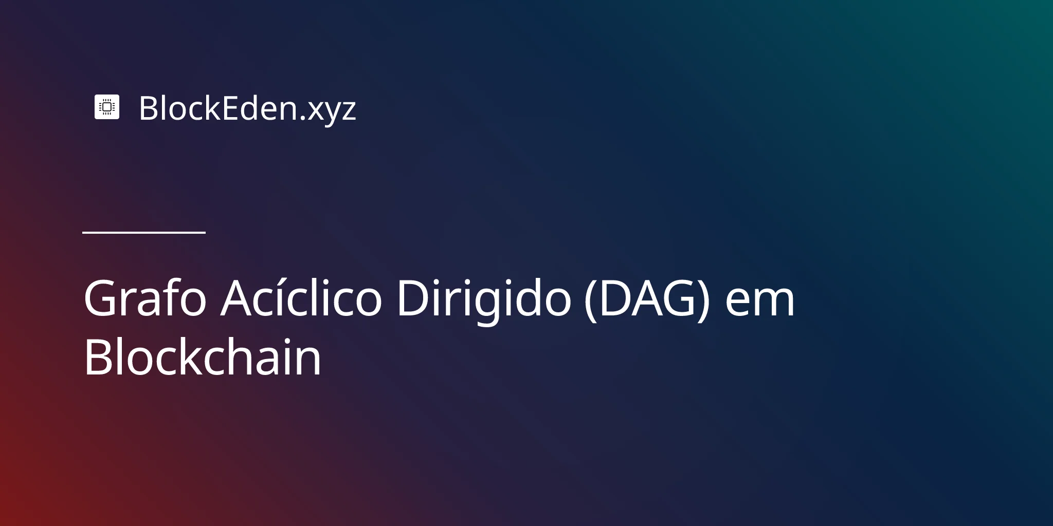 Grafo Acíclico Dirigido (DAG) em Blockchain