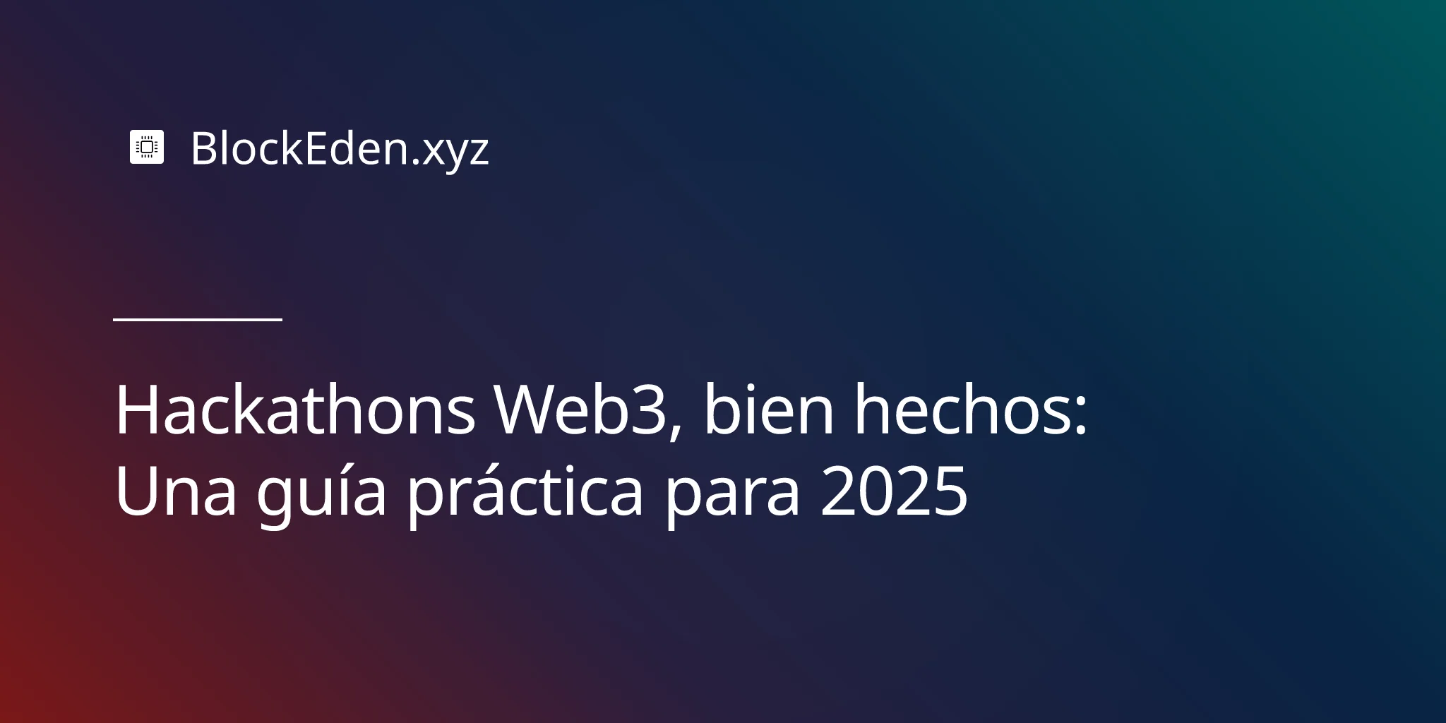 Hackathons Web3, bien hechos: Una guía práctica para 2025