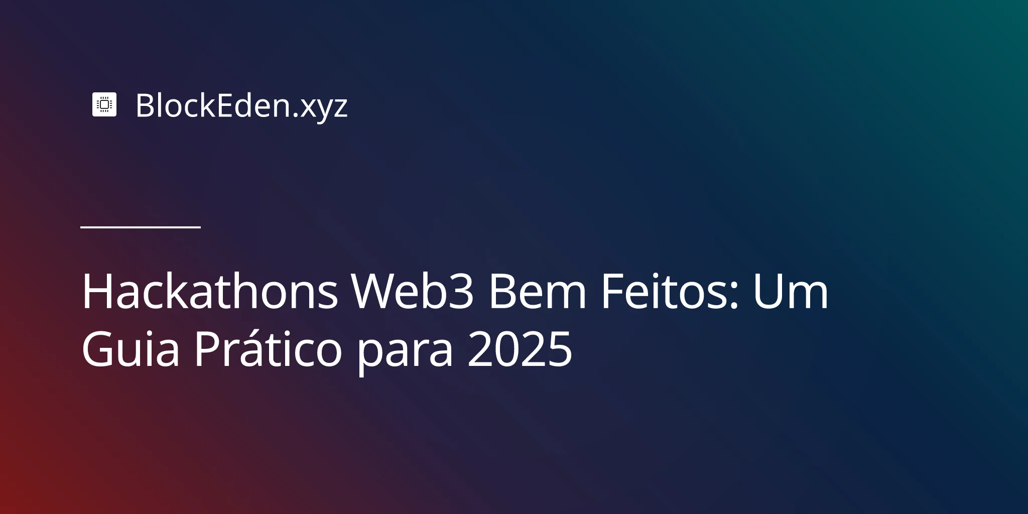 Hackathons Web3 Bem Feitos: Um Guia Prático para 2025