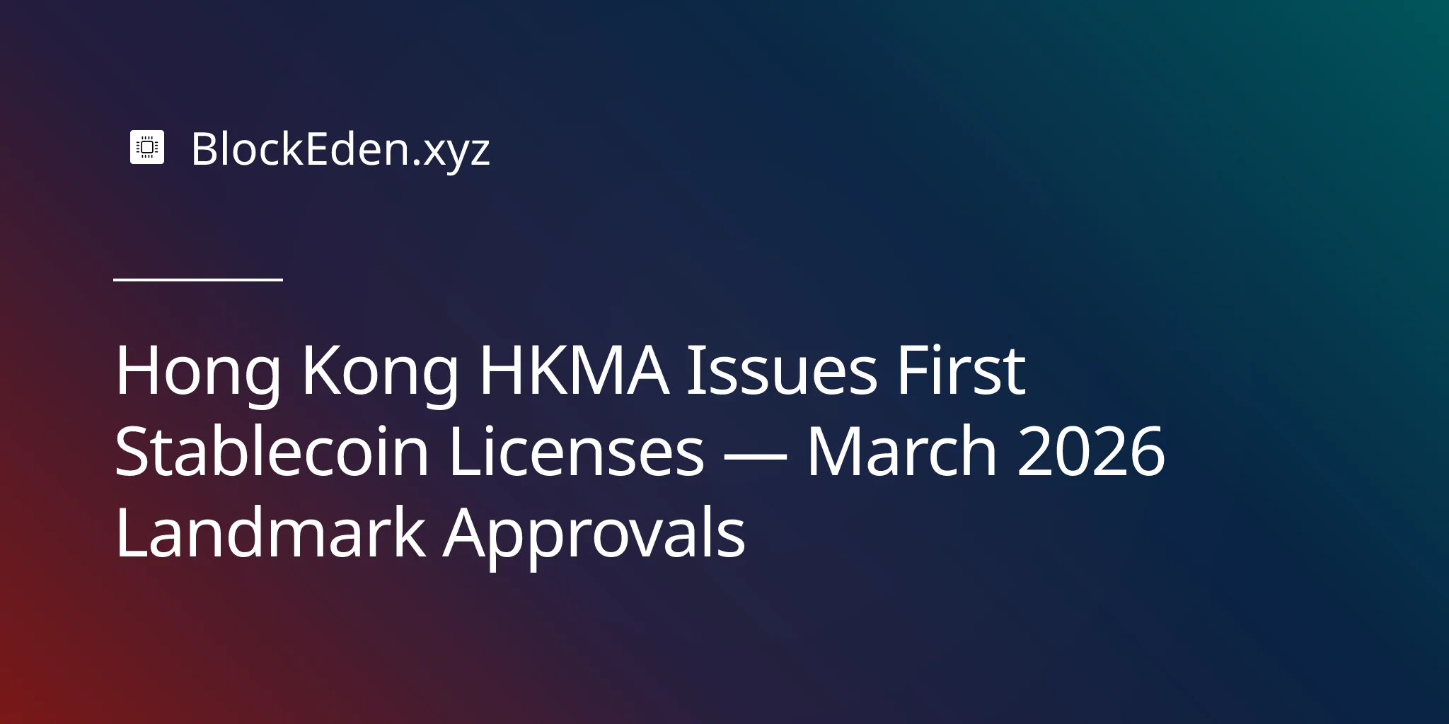 Hong Kong HKMA Issues First Stablecoin Licenses — March 2026 Landmark Approvals
