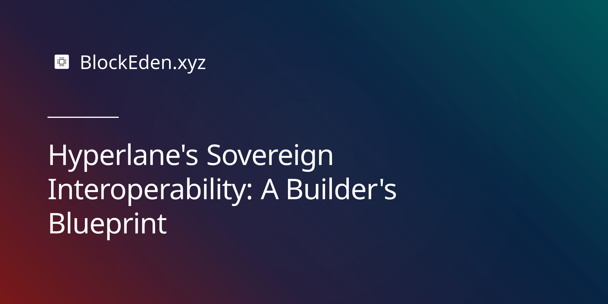 Hyperlane's Sovereign Interoperability: A Builder's Blueprint