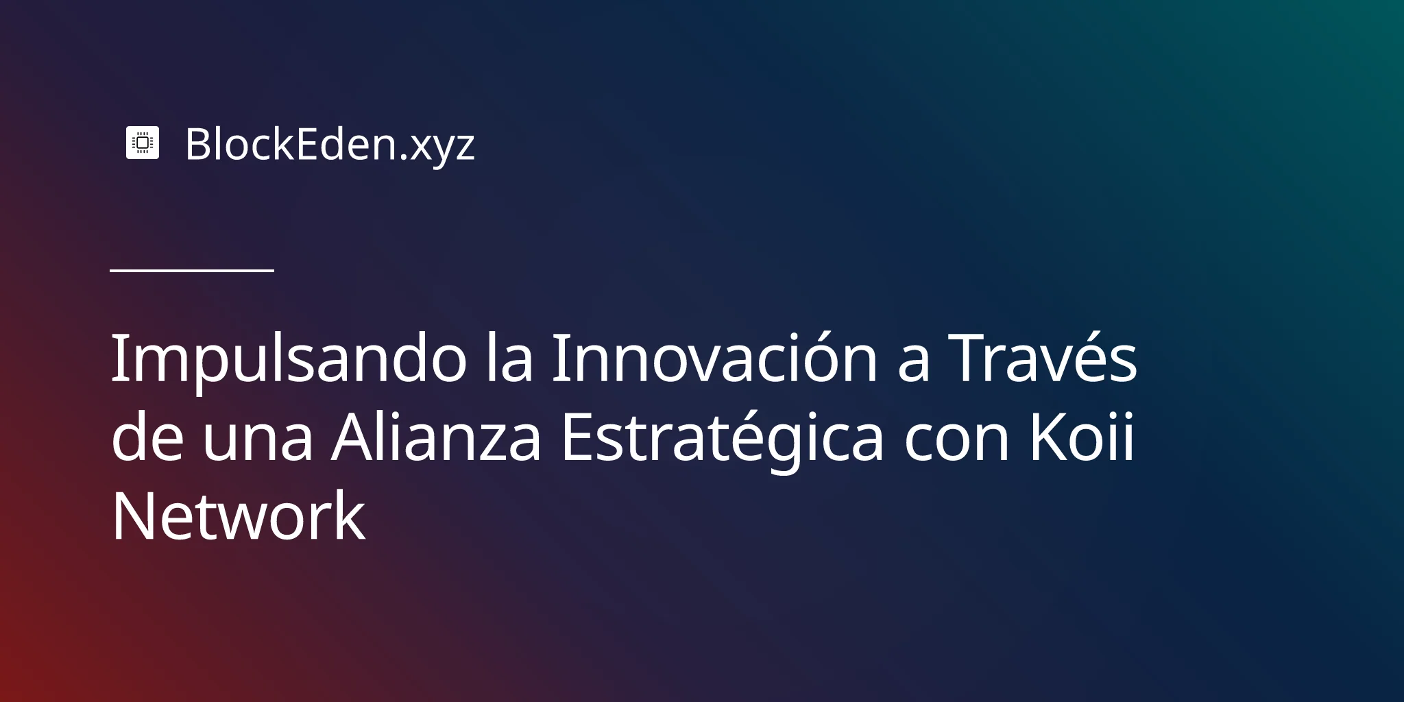 Impulsando la Innovación a Través de una Alianza Estratégica con Koii Network