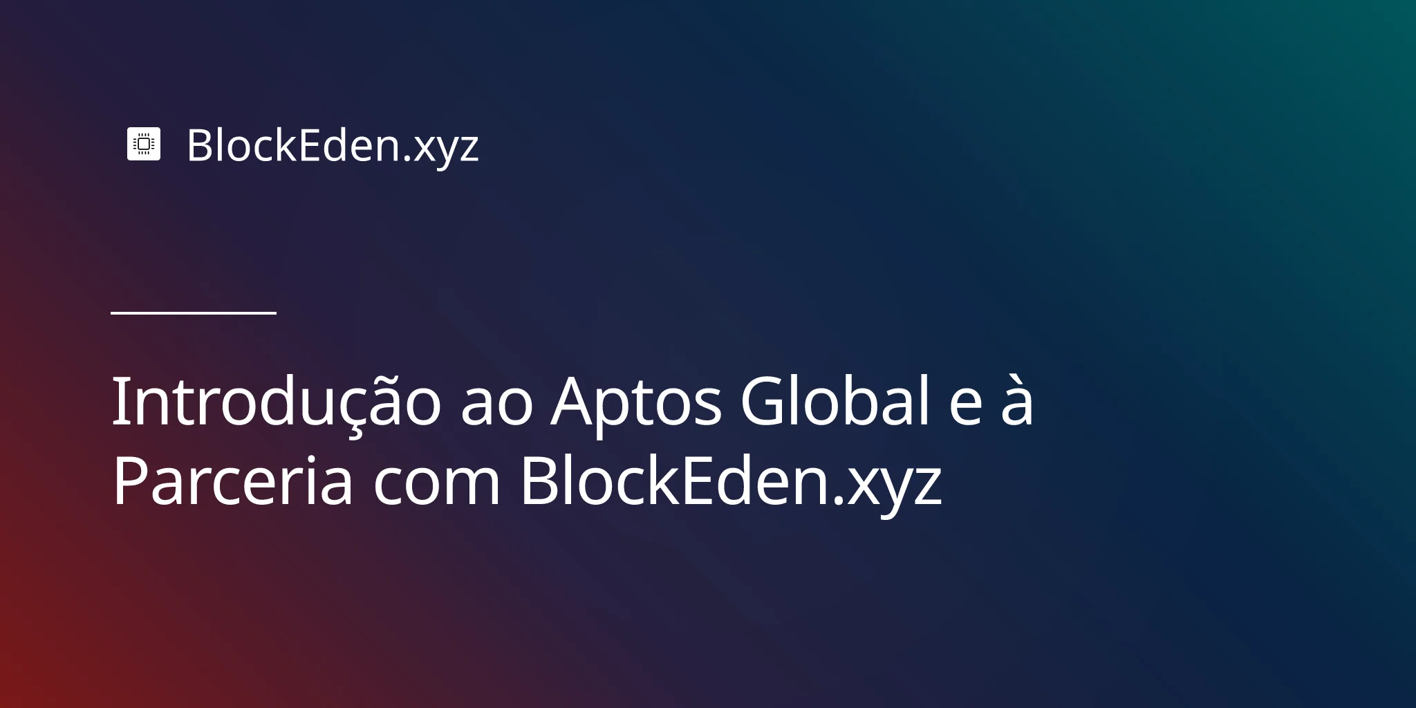 Introdução ao Aptos Global e à Parceria com BlockEden.xyz