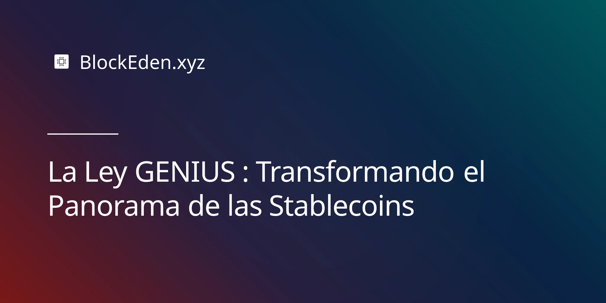 La Ley GENIUS : Transformando el Panorama de las Stablecoins