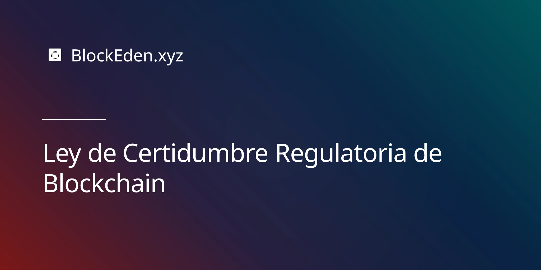 Ley de Certidumbre Regulatoria de Blockchain