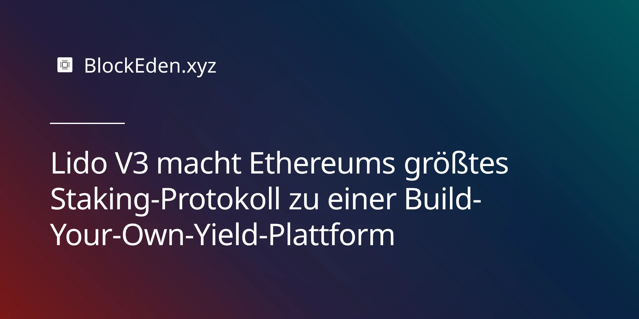 Lido V3 macht Ethereums größtes Staking-Protokoll zu einer Build-Your-Own-Yield-Plattform
